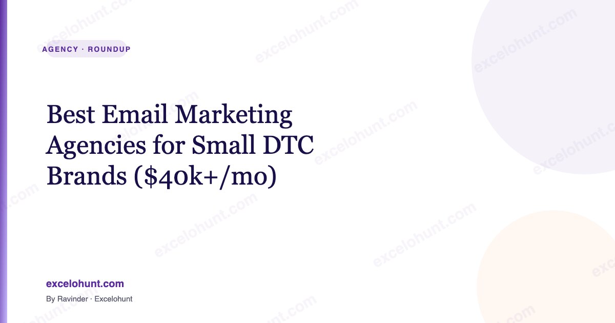 Best Email Marketing Agencies for Small DTC Brands ($40k+/mo)