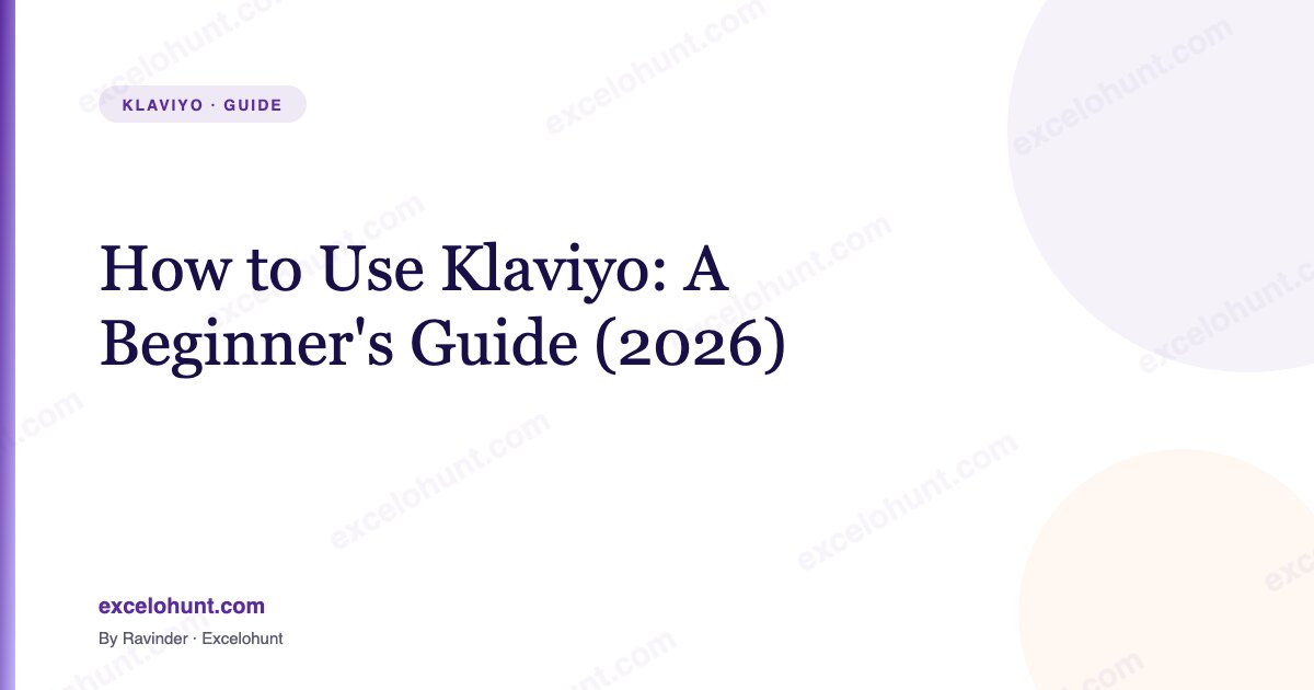 How to Use Klaviyo: A Beginner's Guide (2026)