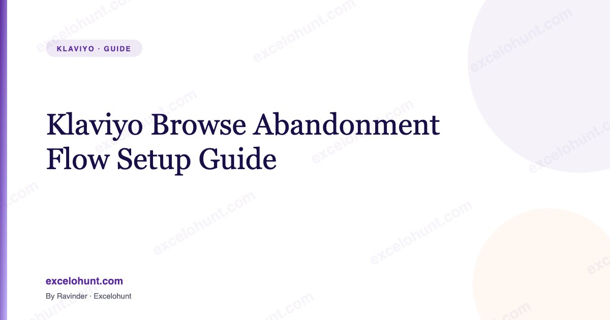 Klaviyo Browse Abandonment Flow: Setup Guide