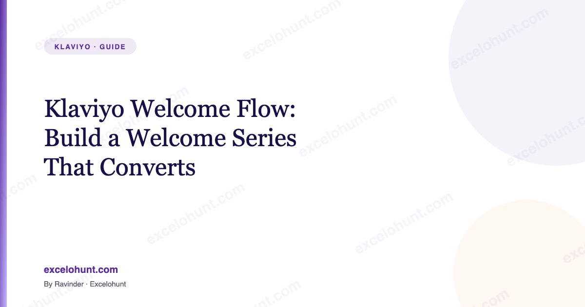 Klaviyo Welcome Flow: Build a Series That Converts